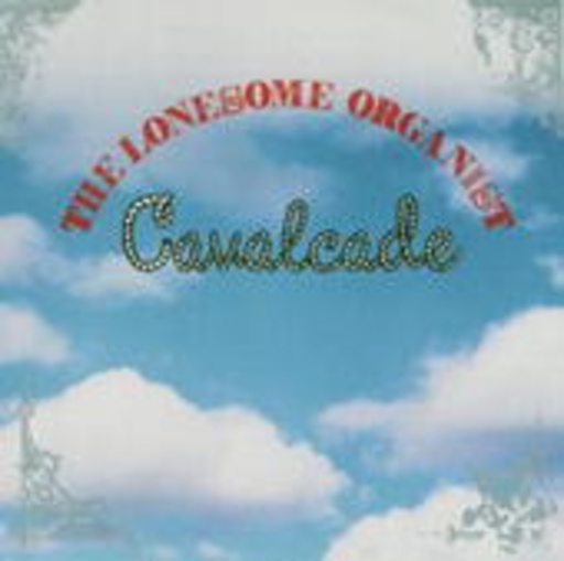 The Lonesome Organist – Cavalcade