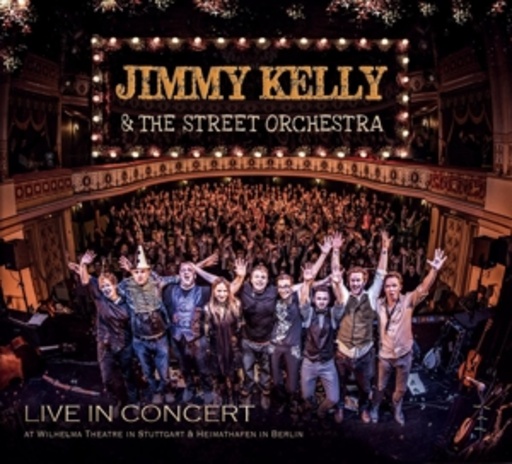 Jimmy Kelly & The Street Orchestra – Live In Concert