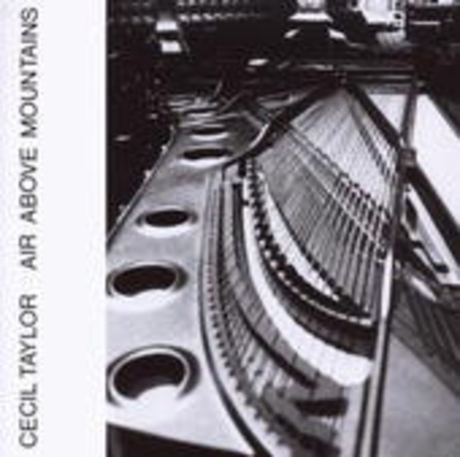 Cecil Taylor – Air Above Mountains