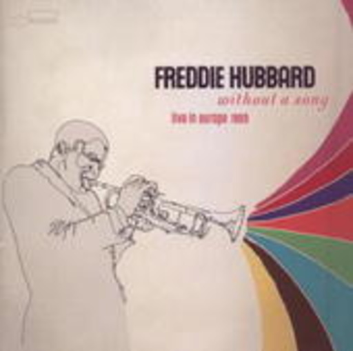 Freddie Hubbard – Without A Song - Live In Europe 1969