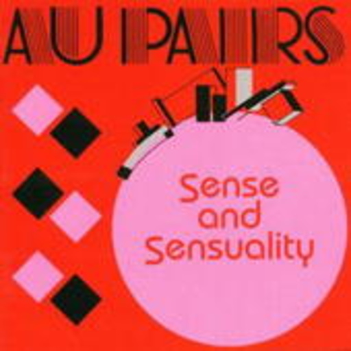 Au Pairs – Sense And Sensuality