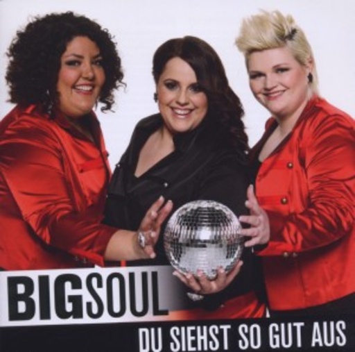 BigSoul – Du siehst so gut aus