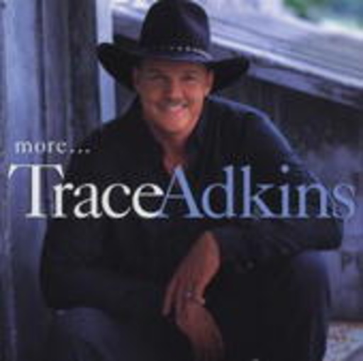Trace Adkins – More