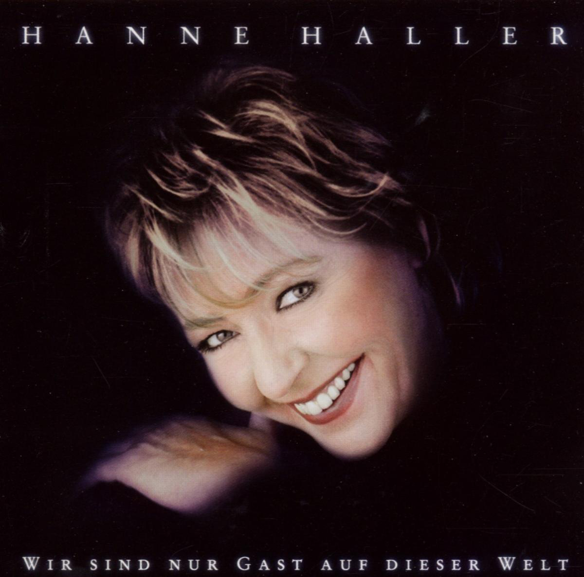 Hanne Haller – Wir sind nur Gast auf dieser Welt
