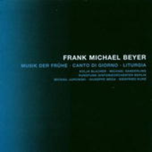 Kolja Blacher/Michael Sanderling – Musik der Frühe - Canto Di Giorno
