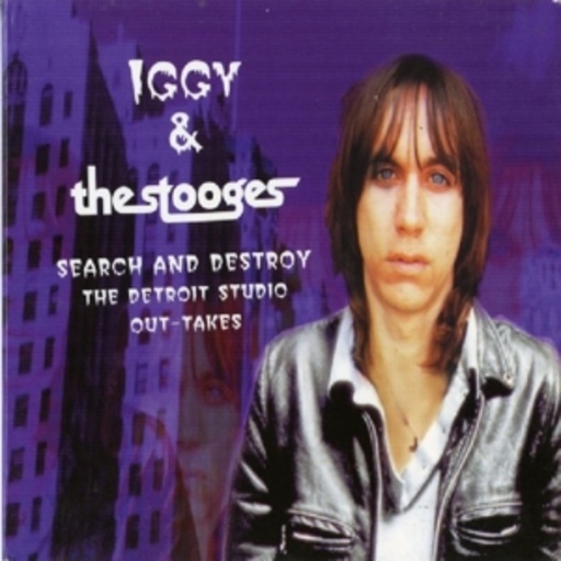 Iggy & The Stooges – Search And Destroy