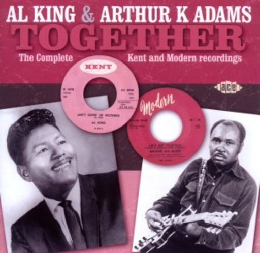 Al King/Arthur K. Adams – Together - The Complete Kent And Modern Recordings