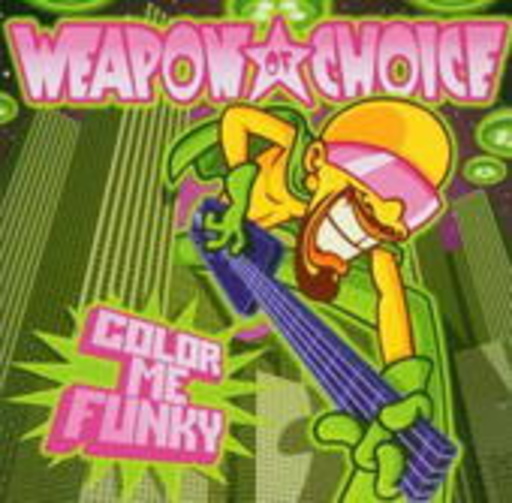 Weapon Of Choice – Color Me Funky