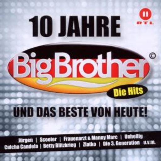 Diverse – 10 Jahre Big Brother und das Beste von Heute! - Die Hits