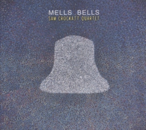 Sam Crockatt Quartet – Mells Bells