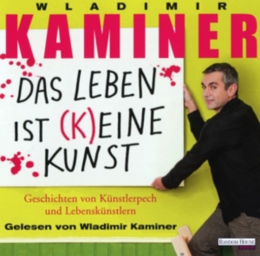 Wladimir Kaminer – Das Leben ist (k)eine Kunst
