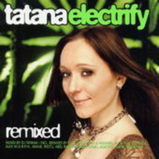 DJ Tatana – Electrify Remixed Version