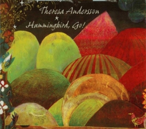 Theresa Andersson – Hummingbird, Go!