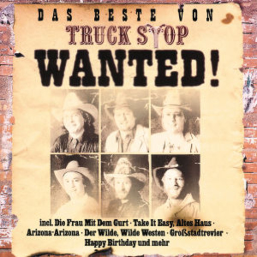Truck Stop – Wanted: Das Beste