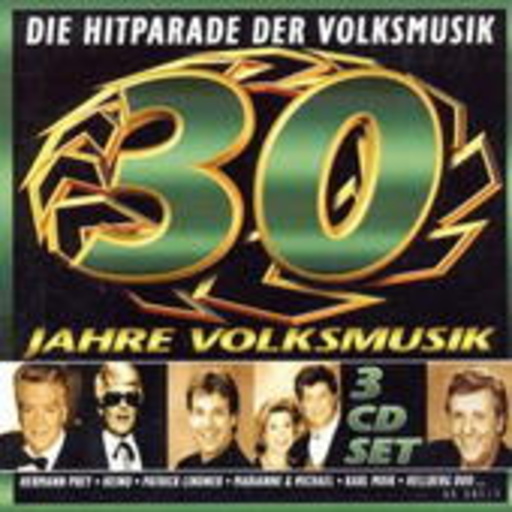 Diverse – 30 Jahre Volksmusik - Die Hitparade der Volksmusik