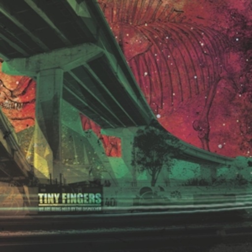 Tiny Fingers – We Are Being Held By The Dispatcher