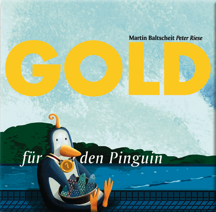 Martin Baltscheit/Peter Riese – Gold für den Pinguin