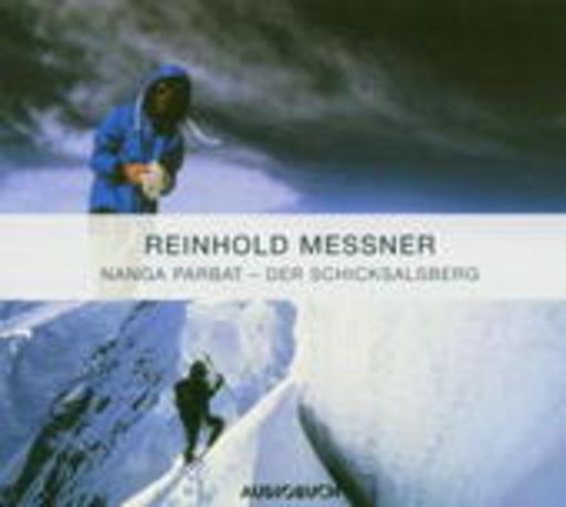 Reinhold Messner – Nanga Parbat - Der Schicksalsberg