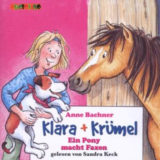 Sandra Keck – Klara + Krümel: Ein Pony macht Faxen
