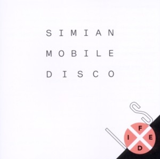 Simian Mobile Disco – Is Fixed