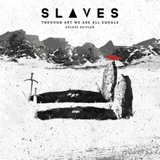 Slaves – Through Art We Are All Equals