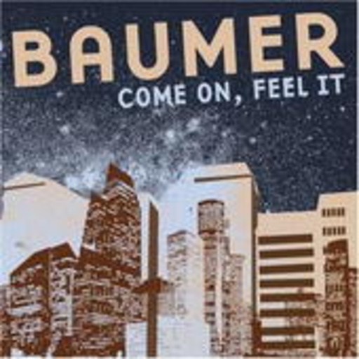 Baumer – Come On, Feel it