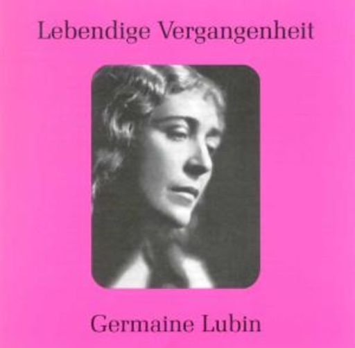 Germaine Lubin – ... singt Arien, Lieder und Kantaten