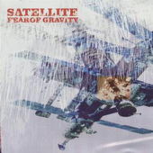 Satellite – Fear Of Gravity