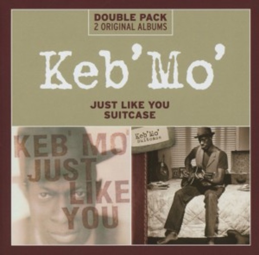 Keb' Mo' – Double Pack: Just Like You/Suitcase