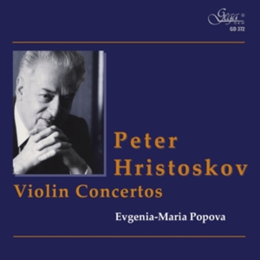 Evgenia-Maria Popova – Hristoskov: Violin Concertos