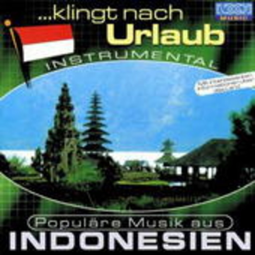 Diverse – ... klingt nach Urlaub - Populäre Musik aus Indonesien