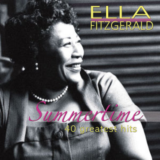 Ella Fitzgerald – Summertime - 40 Greatest Hits