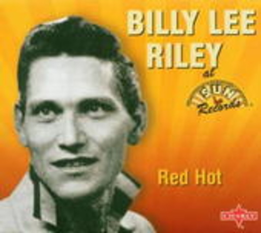 Billy Lee Riley – Red Hot
