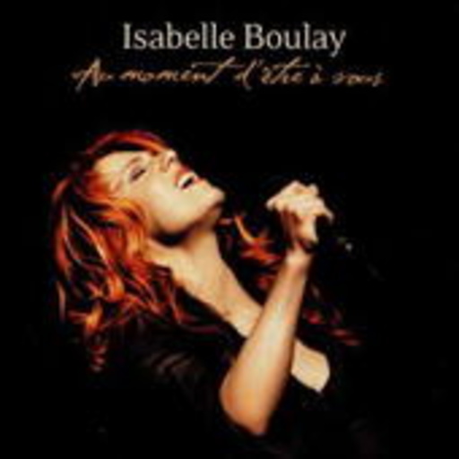Isabelle Boulay – Au Moment D'Etre À Vous