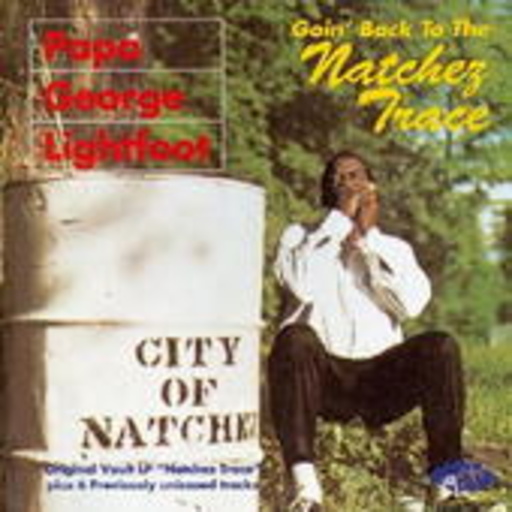 Papa George Lightfoot – Goin' Back To The Natchez Trace