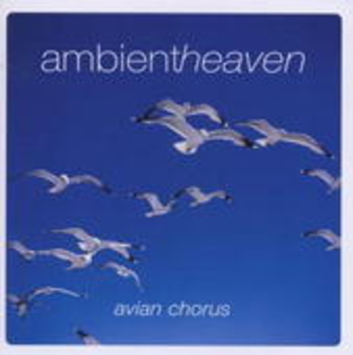 Clive Lendich – Ambient Heaven - Avian Chorus