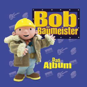 Bob der Baumeister – Das Album