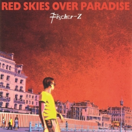 Fischer-Z – Red Skies Over Paradise