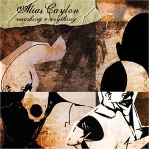 Alias Caylon – Resorbing Everything