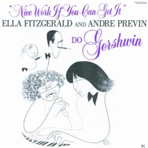 Ella Fitzgerald & Andre Previn – Nice Work If You Can Get It