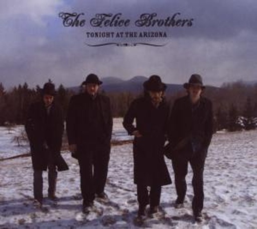 The Felice Brothers – Tonight At The Arizona