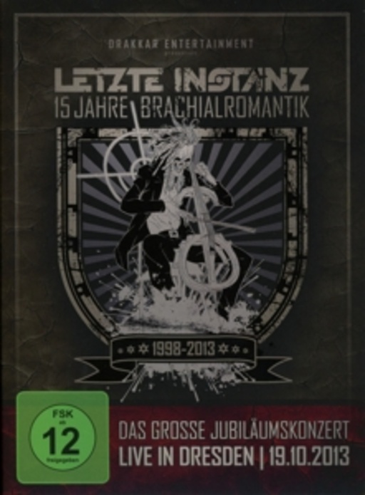 Letzte Instanz – 15 Jahre Brachialromantik - Live in Dresden 19.10.2013