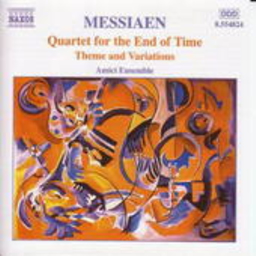 Amici Ensemble – Quartet For The End Of Time - Theme And Variations