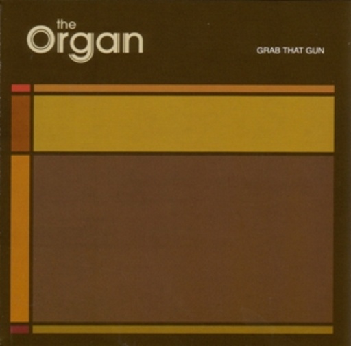 The Organ – Grab That Gun