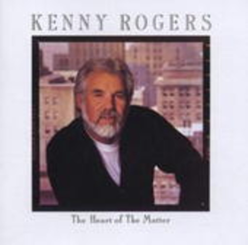 Kenny Rogers – The Heart Of The Matter