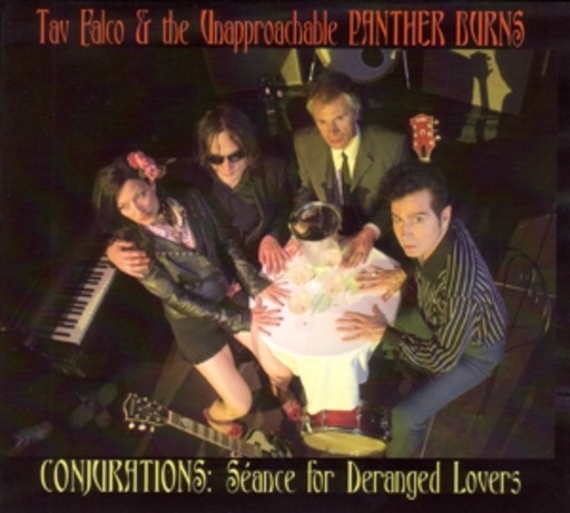 Tav Falco & Panther Burns – Conjurations: Seance For Deranged Lovers