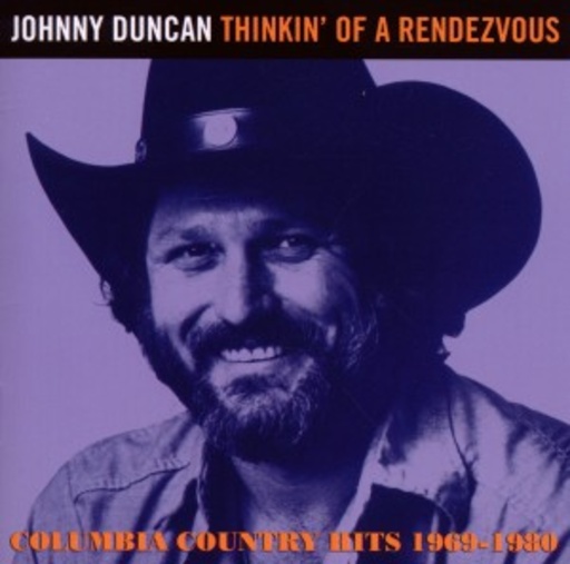 Johnny Duncan – Thinkin' Of A Rendezvous - 1969-1980