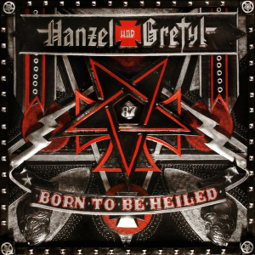Hanzel und Gretyl – Born To Be Heiled