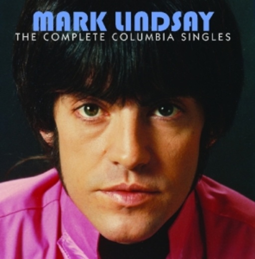 Mark Lindsay – The Complete Columbia Singles