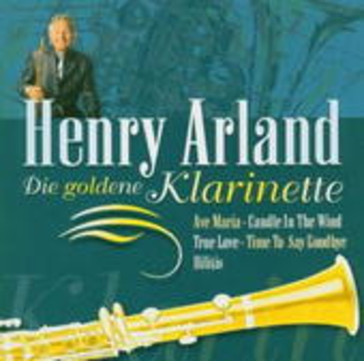 Henry Arland – Die goldene Klarinette